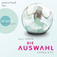 Cassia & Ky. Die Auswahl (Gekürzte Lesung) - Ally Condie - Hörbuch