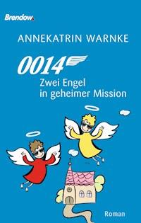 0014 Zwei Engel in geheimer Mission - Annekatrin Warnke - E-Book