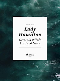 Lady Hamilton - Ostatnia miłość Lorda Nelsona - Leo Belmont - E-Book