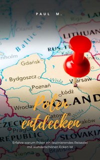 Polen entdecken - Paul M. - E-Book