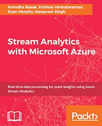 Stream Analytics with Microsoft Azure - Anindita Basak - E-Book