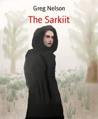 The Sarkiit - Greg Nelson - E-Book