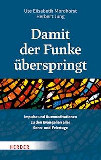 Damit der Funke überspringt - Ute Elisabeth Mordhorst - E-Book