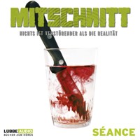 Mitschnitt - Nichts ist verstörender als die Realität, Folge 4: Séance - Anonymus - Hörbuch