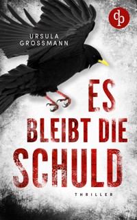 Es bleibt die Schuld - Ursula Großmann - E-Book