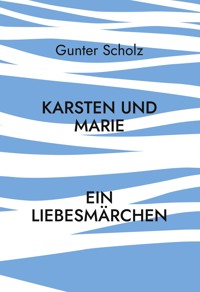 Karsten und Marie - Günter Scholz - E-Book