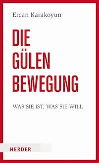 Die Gülen Bewegung - Ercan Karakoyun - E-Book