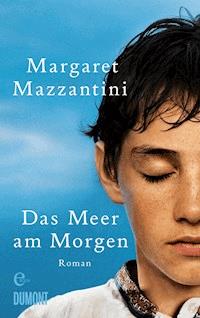Das Meer am Morgen - Margaret Mazzantini - E-Book