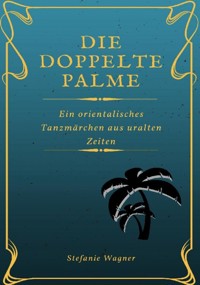 Die doppelte Palme - Stefanie Wagner - E-Book