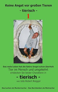 Keine Angst vor großen Tieren - tierisch - 1 - Udo Robert Riegger - E-Book