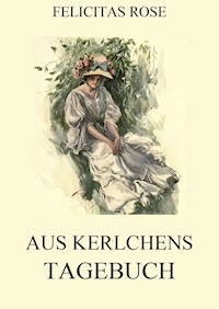 Aus Kerlchens Tagebuch - Felicitas Rose - E-Book