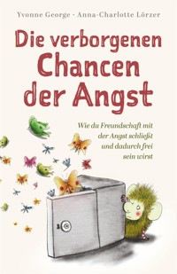Die verborgenen Chancen der Angst - Yvonne George - E-Book