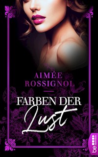 Farben der Lust - Aimée Rossignol - E-Book