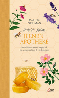 Fräulein Grüns Bienenapotheke - Karina Nouman - E-Book