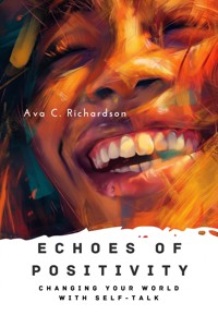 Echoes of Positivity - Ava C. Richardson - E-Book