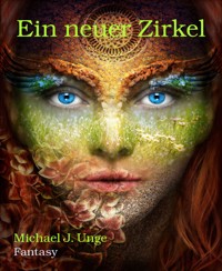 Ein neuer Zirkel - Michael J. Unge - kostenlos E-Book