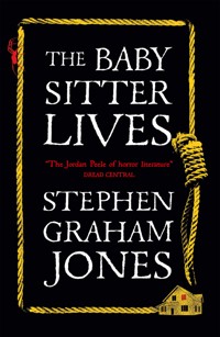 The Babysitter Lives - Stephen Graham Jones - E-Book