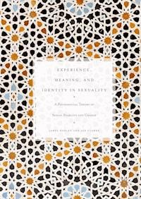 Experience, Meaning, and Identity in Sexuality - James Horley - E-Book