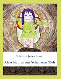 Geschichten aus Scheilanas Welt - Scheilana Julien Samiec - E-Book