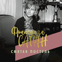 Смятая постель - Франсуаза Саган - Hörbuch