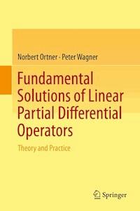Fundamental Solutions of Linear Partial Differential Operators - Norbert Ortner - E-Book