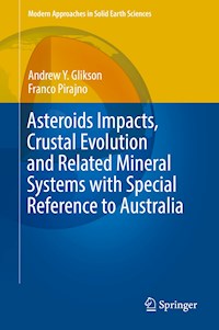 Asteroids Impacts, Crustal Evolution and Related Mineral Systems with Special Reference to Australia - Andrew Y. Glikson - E-Book