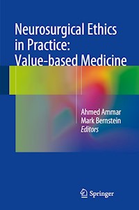 Neurosurgical Ethics in Practice: Value-based Medicine -  - E-Book