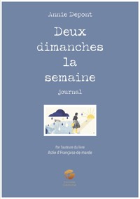 Deux dimanches la semaine - Annie Depont - E-Book