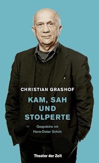 Christian Grashof. Kam, sah und stolperte - Christian Grashof - E-Book