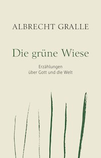Die grüne Wiese - Albrecht Gralle - E-Book