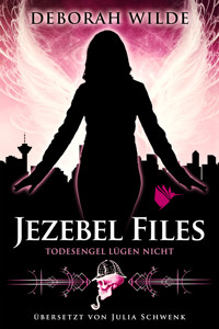 Jezebel Files - Todesengel lügen nicht - Deborah Wilde - E-Book