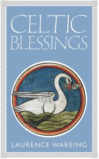 Celtic Blessings - Laurence Wareing - E-Book