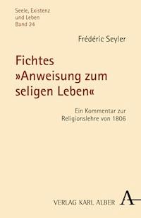 Fichtes "Anweisung zum seligen Leben" - Frédéric Seyler - E-Book