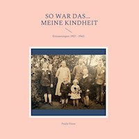 So war das... - meine Kindheit - Paula Diese - E-Book