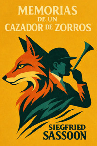 Memorias de un cazador de zorros - Siegfried Sassoon - E-Book