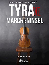 Tyra, die Märcheninsel - Karl Friedrich Kurz - E-Book