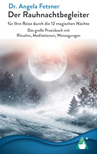 Der Rauhnachtbegleiter - Dr. Angela Fetzner - E-Book