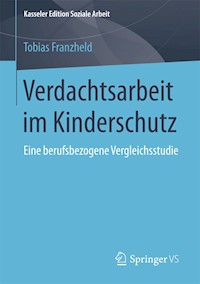 Verdachtsarbeit im Kinderschutz - Tobias Franzheld - E-Book