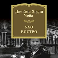 Ухо востро - Джеймс Хэдли Чейз - Hörbuch