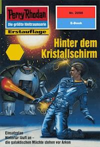 Perry Rhodan 2098: Hinter dem Kristallschirm - Rainer Castor - E-Book