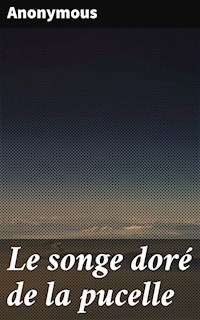 Le songe doré de la pucelle - anonymous - E-Book