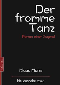 Klaus Mann: Der fromme Tanz – Roman einer Jugend - Klaus Mann - E-Book
