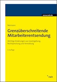 Grenzüberschreitende Mitarbeiterentsendung - Walter Niermann - E-Book