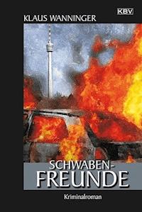 Schwaben-Freunde - Klaus Wanninger - E-Book