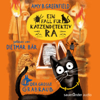 Ein Fall für Katzendetektiv Ra - Der große Grabraub - Katzendetektiv Ra-Reihe, Band 2 (Ungekürzte Lesung) - Amy Butler Greenfield - Hörbuch
