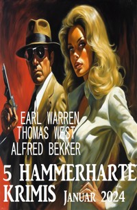 5 Hammerharte Krimis Januar 2024 - Alfred Bekker - E-Book