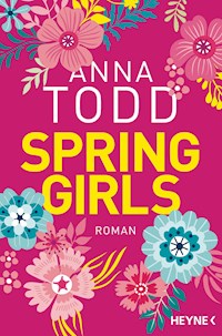 Spring Girls - Anna Todd - E-Book