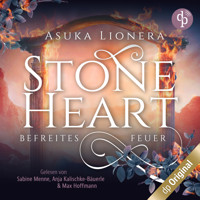 Befreites Feuer - Stoneheart, Band 2 (Ungekürzt) - Asuka Lionera - Hörbuch