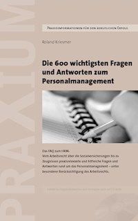 Die 600 wichtigsten Fragen und Antworten zum Personalmanagement - Roland Krismer - E-Book