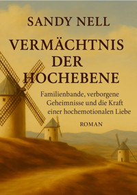 Vermächtnis der Hochebene - Sandy Nell - E-Book